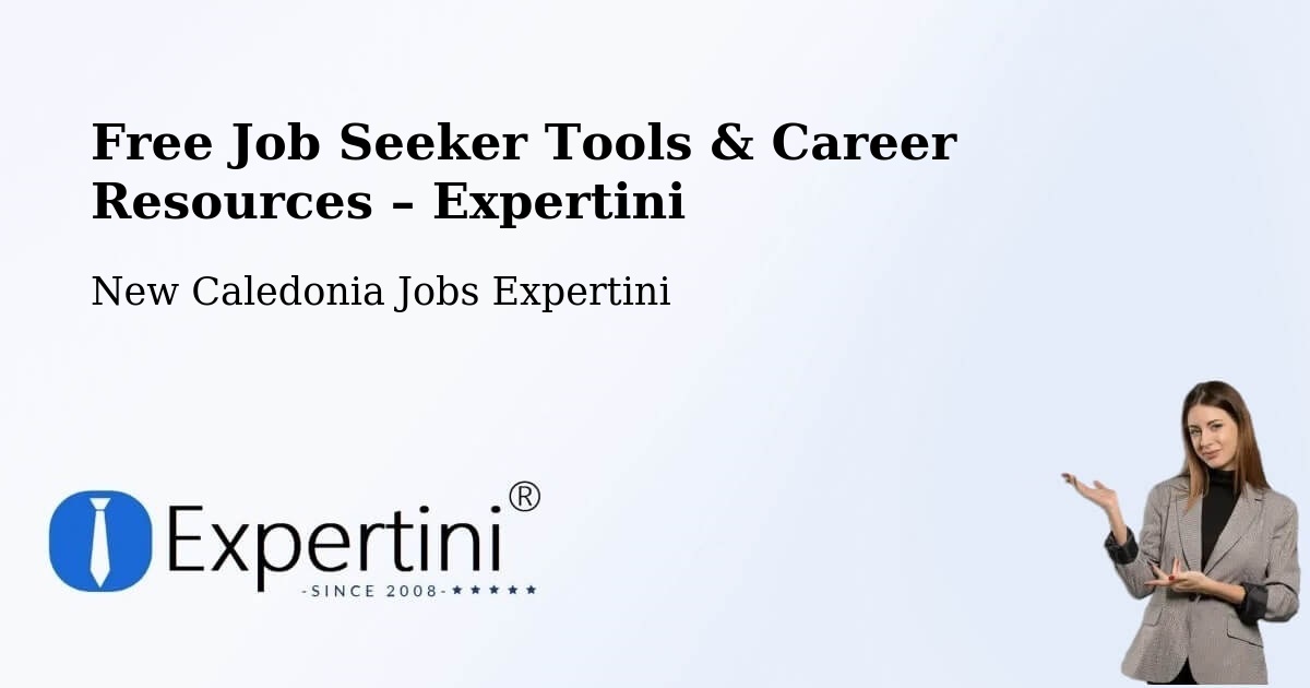 Free Job Seeker Tools & Career Resources – Les Koghis - Les Koghis, New Caledonia Jobs Expertini